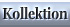 Kollektion