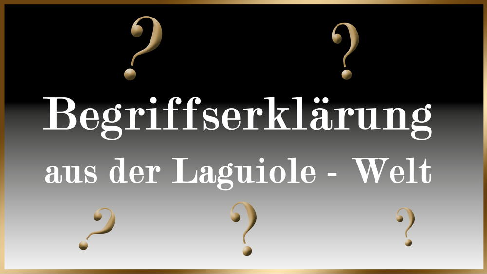 Laguiole Begriffserklärung - das 1x1 der Laguiole-Messer