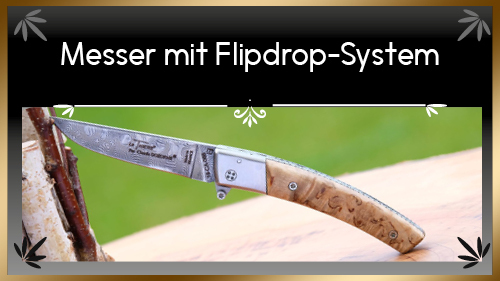 MESSER MIT FLIPDROP-SYSTEM MESSER MIT FLIPDROP-SYSTEM
