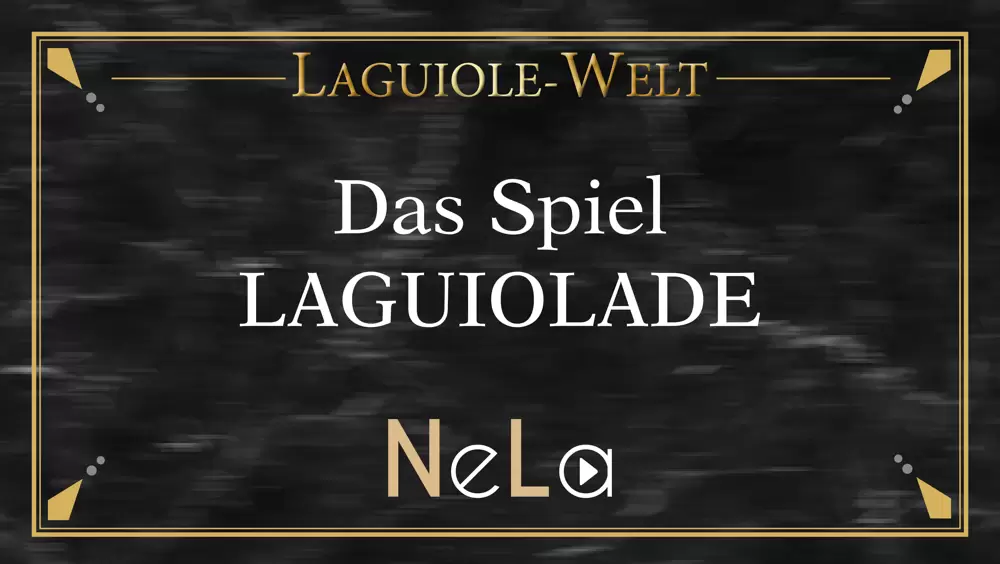 NeLa, LAGUIOLADE-Spiel