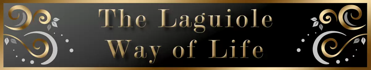 The Laguiole Way of Life The Laguiole Way of Life